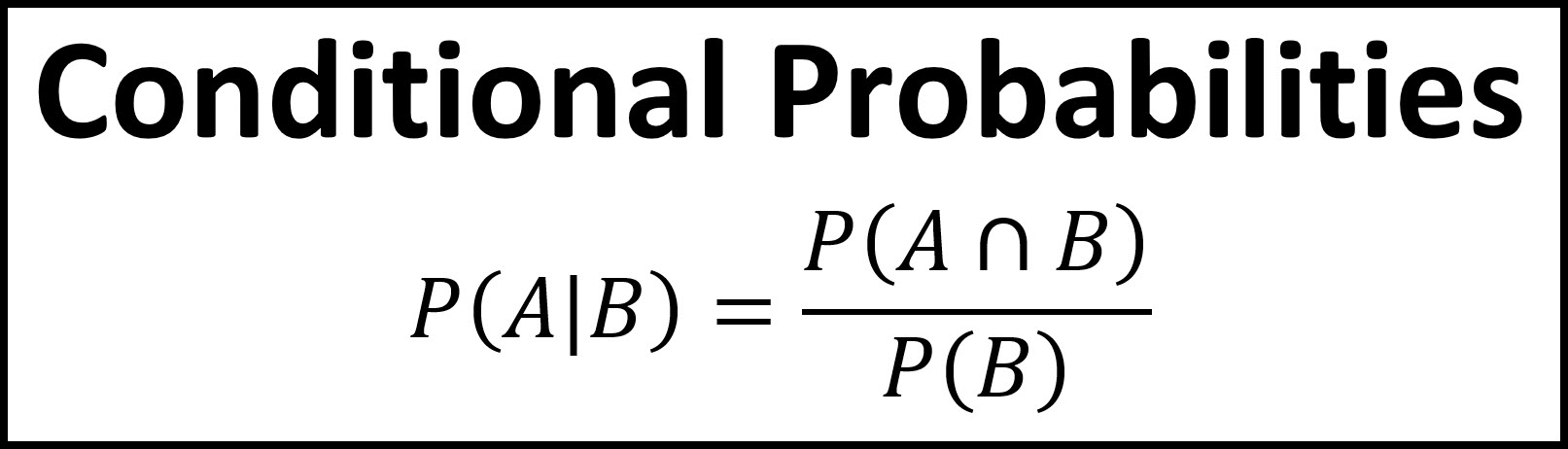 Notes for Conditional Probabilities